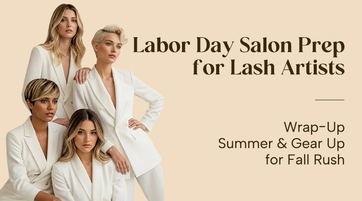 KOLYBEL-Labor Day marks summer’s end and fall salon peak. Learn KOLYBEL inventory tips, service ideas & exclusive Labor Day supply offers for professional lash artists.