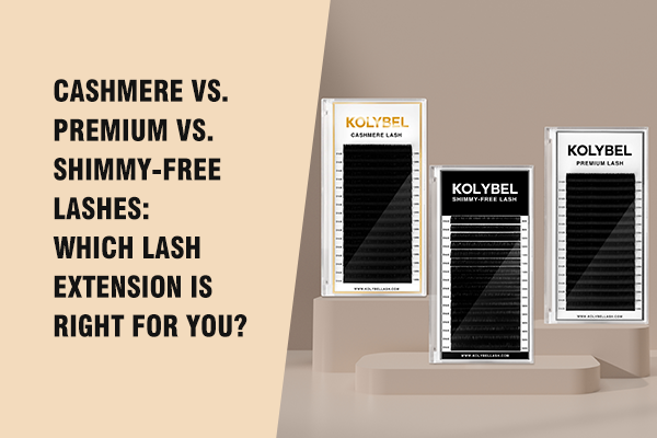 Cashmere vs. Premium vs. Shimmy-Free Lashes: Which Lash Extension Is Right for You?